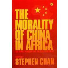 Geography Books The Morality of China in Africa: The Middle Kingdom and the Dark Continent (Paperback, 2013)