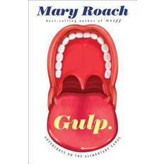 Gulp Gulp: Adventures on the Alimentary Canal: Adventures in the Alimentary Canal (Hardcover, 2013)