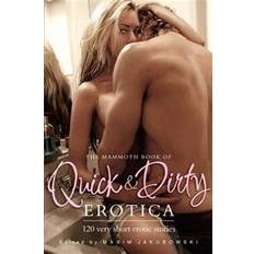 Eroticism Books The Mammoth Book of Quick & Dirty Erotica (Mammoth Books) (Paperback, 2013)