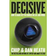 E-book Decisive: How to Make Better Choices in Life and Work (E-book, 2013)