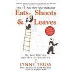 Shoots Eats, Shoots & Leaves: The Zero Tolerance Approach to Punctuation (Broché, 2006)