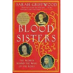 Blood Sisters: The Women Behind the Wars of the Roses (Paperback, 2013)