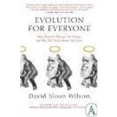Wilson evolution Evolution for Everyone: How Darwin's Theory Can Change the Way We Think about Our Lives (Hæftet, 2007)