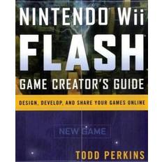 Nintendo Wii Flash Game Creator's Guide: Design, Develop, and Share Your Games Online