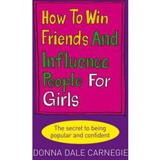 How to Win Friends and Influence People for Girls