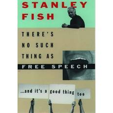 Bøger There's No Such Thing as Free Speech: And It's a Good Thing, Too (Hæftet, 1994)