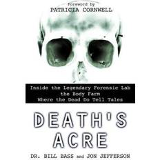 Body lab Death's Acre: Inside the Legendary Forensic Lab the Body Farm Where the Dead Do Tell Tales (Häftad, 2004)