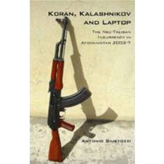 Koran, Kalashnikov and Laptop: The Neo-Taliban Insurgency in Afghanistan 2002-2007