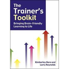 The Trainer's Toolkit: Bringing Brain-friendly Learning to Life (Paperback, 2005)