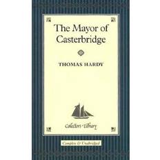 The Mayor of Casterbridge (Collector's Library)