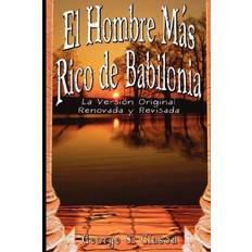 El Hombre Mas Rico De Babilonia: La Vesion Original Renovada Y Revisada (Paperback, 2007)