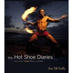 Computing & IT Books The Hot Shoe Diaries: Big Light from Small Flashes: Creative Applications of Small Flashes (Voices That Matter) (Paperback, 2009)