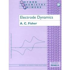 Electrode Dynamics (Oxford Chemistry Primers)