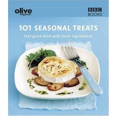 Olive Magazine: 101 Seasonal Treats - Feel Good Food with Fresh Ingredients