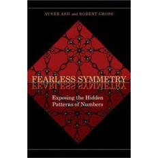 Boeken Fearless Symmetry: Exposing the Hidden Patterns of Numbers (New Edition): Exposing the Hidden Patterns of Numbers (Paperback, 2008)