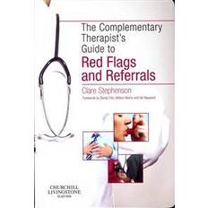 Red flags The Complementary Therapist's Guide to Red Flags and Referrals (Hæftet, 2013)