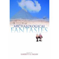 Archaeological Fantasies: How Pseudoarchaeology Misrepresents the Past and Misleads the Public (Paperback)