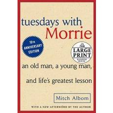 Tuesdays with morrie Tuesdays with Morrie: An Old Man, a Young Man and Life's Greatest Lesson (Häftad, 2010)