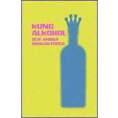 Alkohol Kung Alkohol: och andra drogaktörer (Häftad)