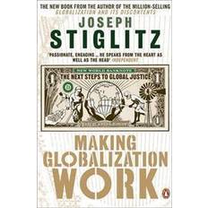 Making Globalization Work: The Next Steps to Global Justice (Paperback, 2007)