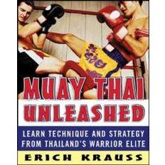 Muay thai Muay Thai Unleashed (Hæftet, 2006)