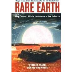 Rare earth Rare Earth: Why Complex Life Is Uncommon in the Universe (Heftet, 2003)