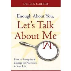 Enough about You, Let's Talk about Me: How to Recognize and Manage the Narcissists in Your Life (Häftad, 2008)
