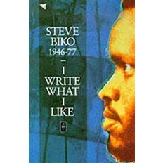 I Write What I Like: A Selection of Writings (Heinemann African Writers Series) (Paperback, 1987)