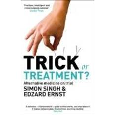Trick or Treatment?: Alternative Medicine on Trial (Paperback, 2009)