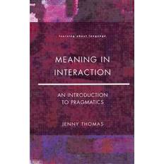 Meaning in Interaction: An Introduction to Pragmatics (Learning About Language) (Paperback, 1995)
