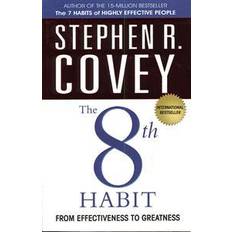 Stephen r covey The 8th habit, from effectiveness to greatness (Paperback, 2007)