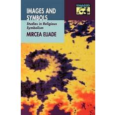 Images and Symbols: Studies in Religious Symbolism (Mythos: The Princeton/Bollingen Series in World Mythology) (Paperback, 1991)