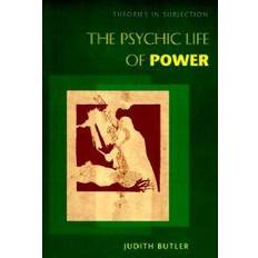 The Psychic Life of Power: Theories in Subjection (Paperback, 1997)