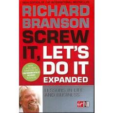 Screw it, Let's Do it: Lessons in Life and Business (Paperback, 2007)