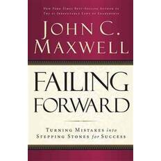 Failing Forward: Turning Mistakes into Stepping Stones for Success (Paperback, 2007)
