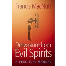 Deliverance from Evil Spirits: A Practical Manual (Paperback, 2009)