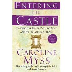 Entering the Castle: Finding the Inner Path to God and Your Soul's Purpose (Häftad, 2008)