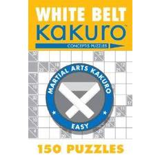 White Belt Kakuro: 150 Puzzles (Martial Arts Kakuro) (Paperback, 2006)