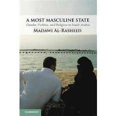 Madawi A Most Masculine State: Gender, Politics and Religion in Saudi Arabia (Cambridge Middle East Studies) (Paperback, 2013)