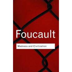 Madness and Civilization (Routledge Classics) (Paperback, 2001)