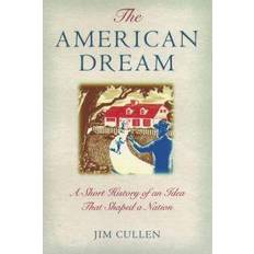 The American Dream: A Short History of an Idea that Shaped a Nation (Paperback, 2004)