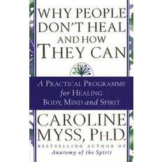 Caroline myss Why people dont heal and how they can (Häftad, 1998)