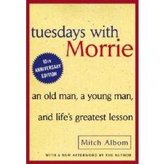 Tuesdays with morrie Tuesdays with Morrie: An Old Man, a Young Man, and Life's Greatest Lesson (Häftad, 2002)