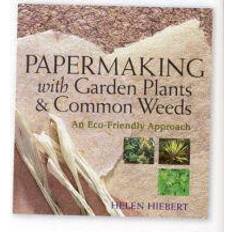 Garden plants Papermaking With Garden Plants & Common Weeds (Häftad, 2006)