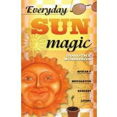 Everyday Sun Magic: Spells and Rituals for Radiant Living (Paperback, 2005)