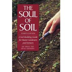 The Soul of Soil: A Soil-building Guide for Master Gardeners and Farmers (Paperback, 2013)