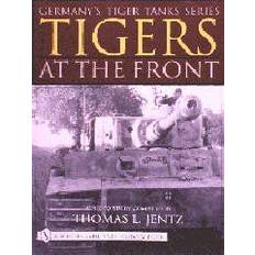 Germany's Tiger Tanks Series Tigers at the Front: A Photo Study (Inbunden, 2001)