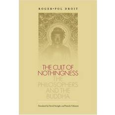 The Cult of Nothingness: The Philosophers and the Buddha