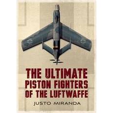 The Ultimate Piston Fighters of the Luftwaffe (Hardcover, 2013)