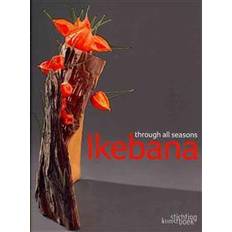 Ikebana Ikebana Through All Seasons (Hardcover, 2011)